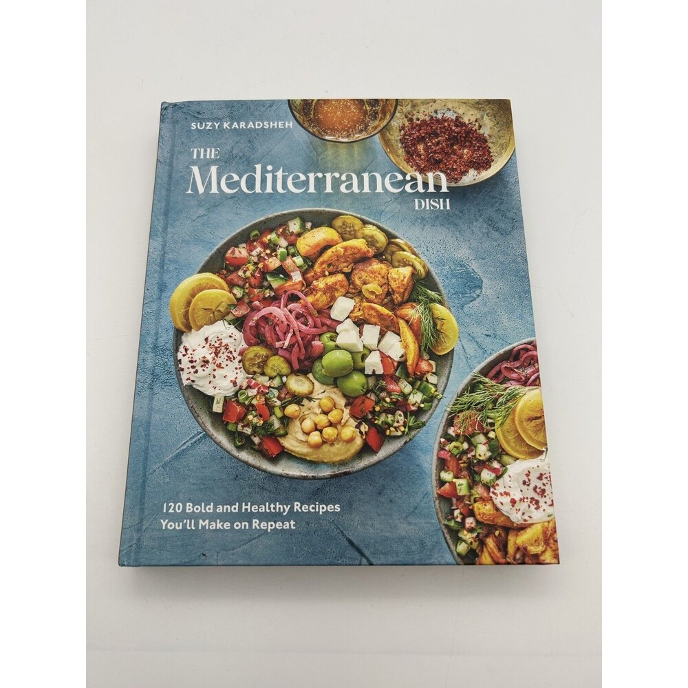 The Mediterranean Dish Suzy Karadsheh 120 Bold Healthy Recipes  Cookbook